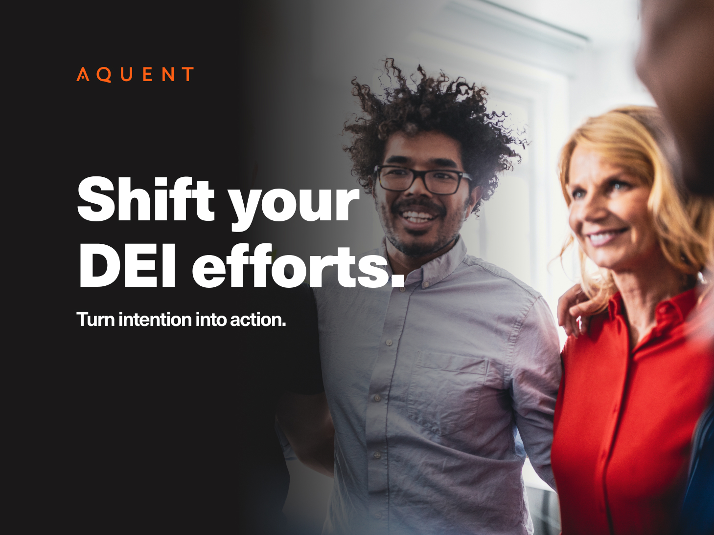 Promotional banner: black left panel with orange 'AQUENT' logo and the message 'Shift your DEI efforts. Turn intention into action.' beside smiling colleagues in a bright office.